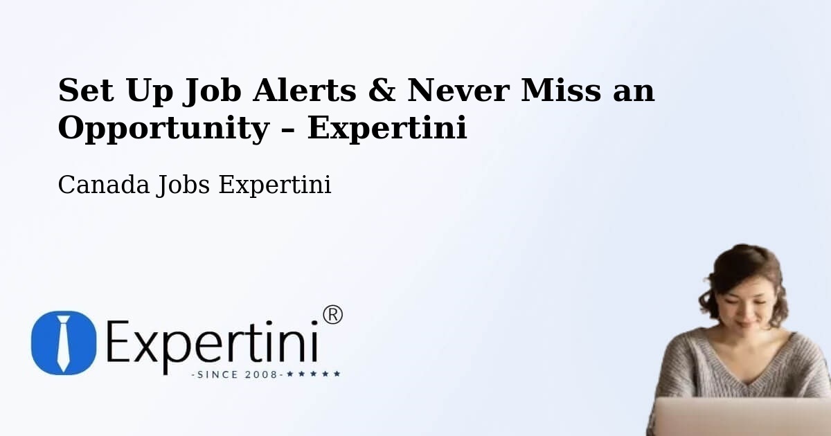 Job Alerts Guide – Get Notified About New Jobs in Sutton - Sutton, Canada Jobs Expertini